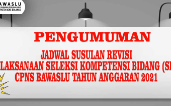 JADWAL SUSULAN REVISI PELAKSANAAN SELEKSI KOMPETENSI BIDANG CPNS BAWASLU TAHUN 2021