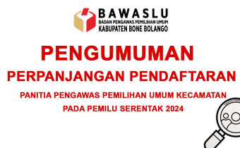 PENGUMUMAN PERPANJANGAN PENDAFTARAN  CALON ANGGOTA PANWASLU KECAMATAN DALAM RANGKA  PEMILU SERENTAK TAHUN 2024